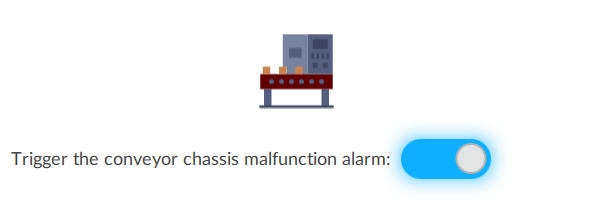 Conveyor chassis icon with a toggle to trigger a malfunction alarm.