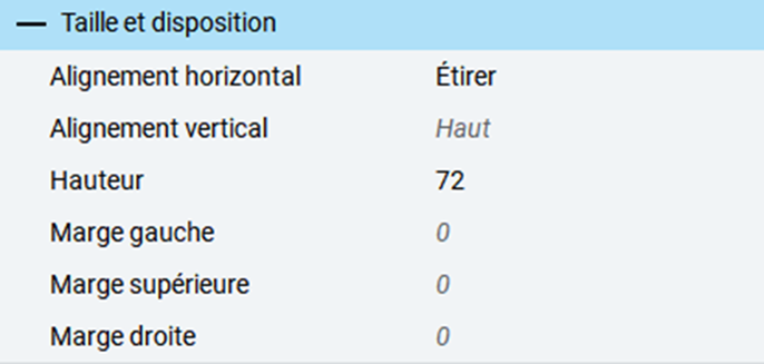 Panneau des propri&eacute;t&eacute;s de taille et de disposition avec l&rsquo;alignement horizontal d&eacute;fini sur &Eacute;tirer, l&rsquo;alignement vertical sur Haut, la hauteur sur 72 et toutes les marges sur 0.